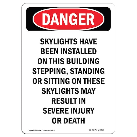 Safety Sign, OSHA Danger, 18" Height, Aluminum, Skylights Have Been Installed, Portrait